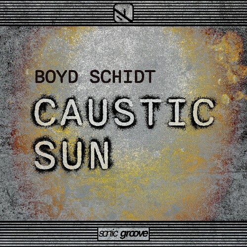  Boyd Schidt - Caustic Sun (2024) 