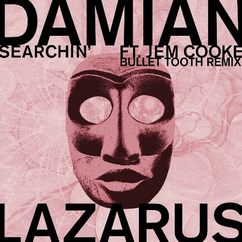  Damian Lazarus ft. Jem Cooke - Searchin' (Bullet Tooth Remix) (2025) 