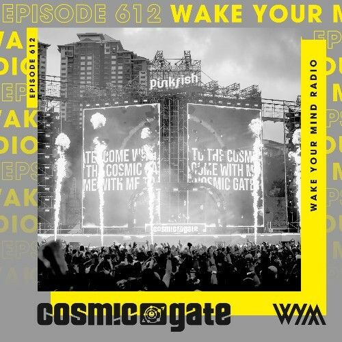  Cosmic Gate - Wake Your Mind Episode 612 (2025-12-26) 