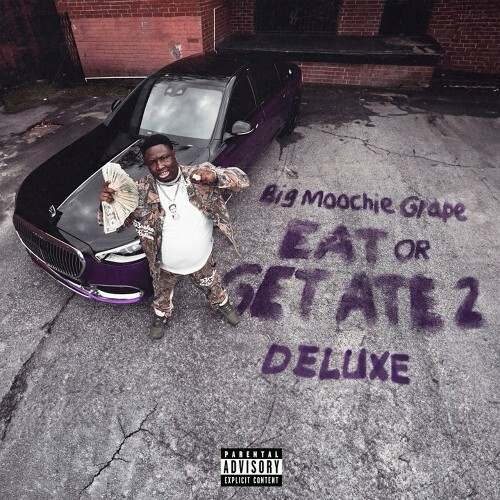  Big Moochie Grape - EAT OR GET ATE 2 (Deluxe) (2025) 