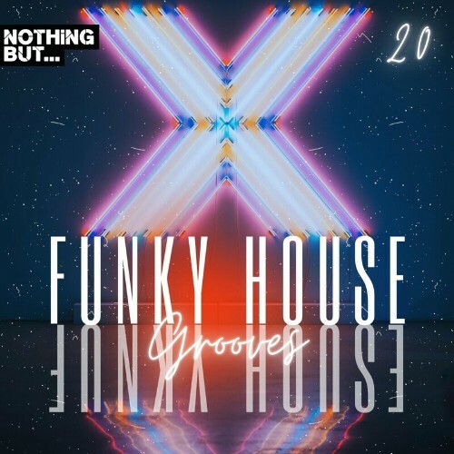  Nothing But... Funky House Grooves, Vol. 20 (2024) 