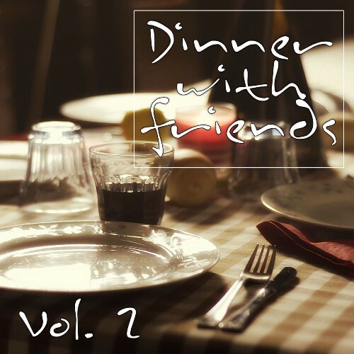  Dinner with Friends, Vol. 2 (Nice Music for a Great Evening) (2026) 