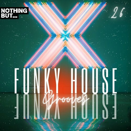  Nothing But... Funky House Grooves, Vol. 26 (2024) 