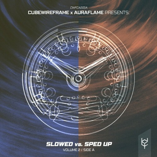 Cubewireframe X Auraflame Presents: Slowed Vs Sped Up, Vol 2 (Side A) (2024)