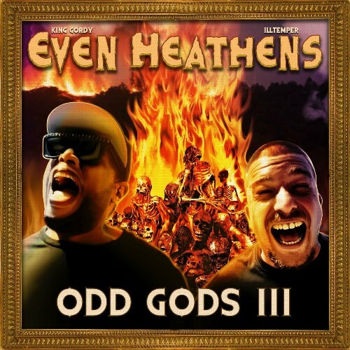  ILLtemper & King Gordy - Even Heathens: Odd Gods 3 (2024) 