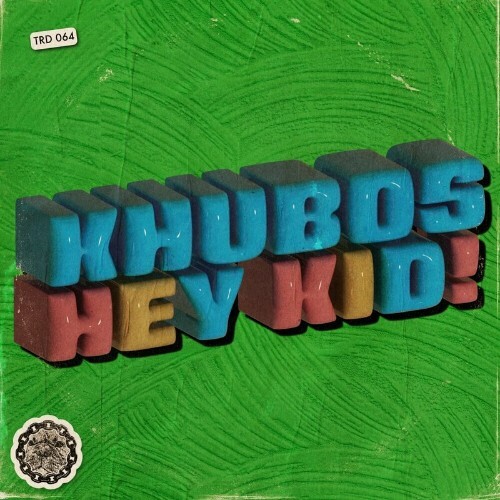  Khubos - Hey Kid! (2024) 