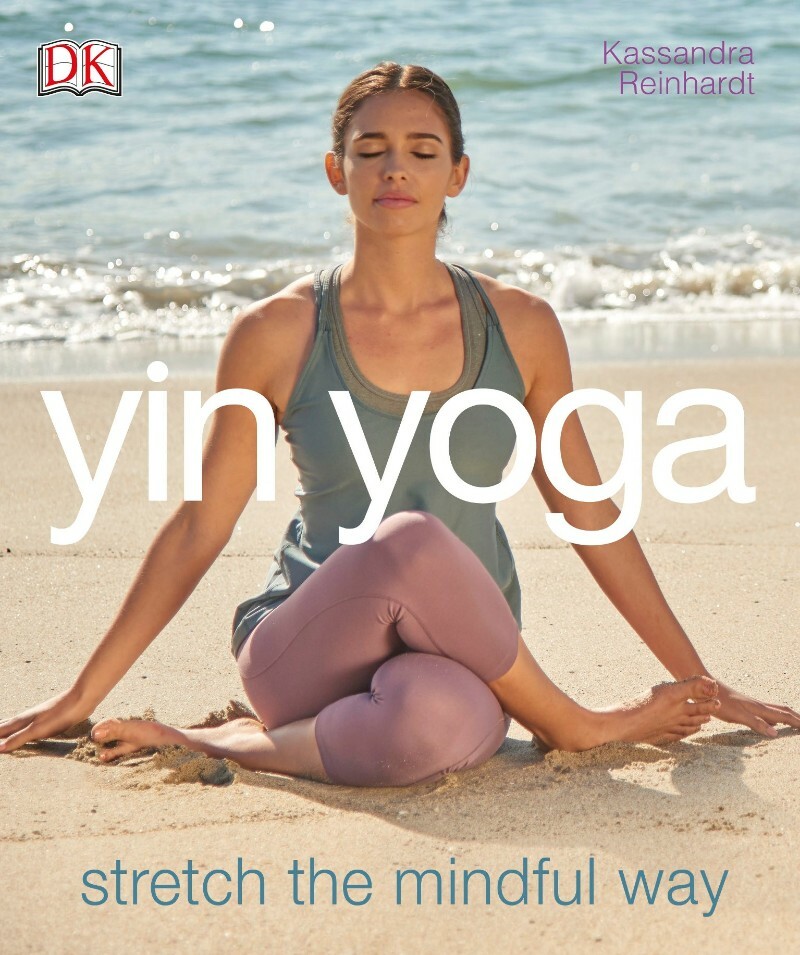 Yin Yoga Stretch The Mindful Way By Dk (Kassandra Reinhardt) Yin Yoga Stretch The Mindful Way By Dk (Kassandra Reinhardt)
