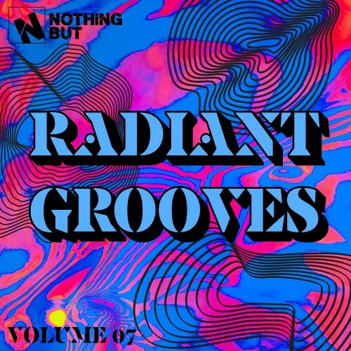  Nothing But... Radiant Grooves, Vol. 07 (2025) 