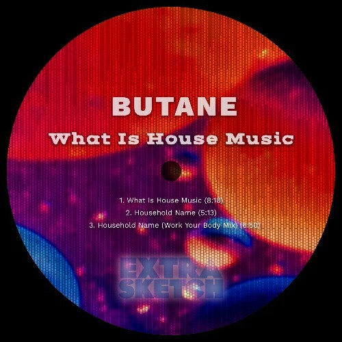  Butane - What Is House Music (2025) 