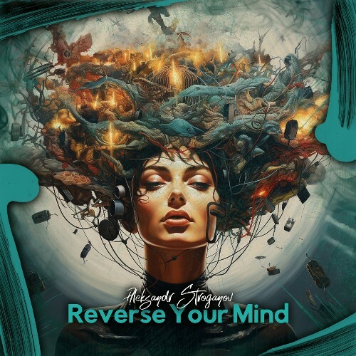  Aleksandr Stroganov - Reverse Your Mind (2024) 