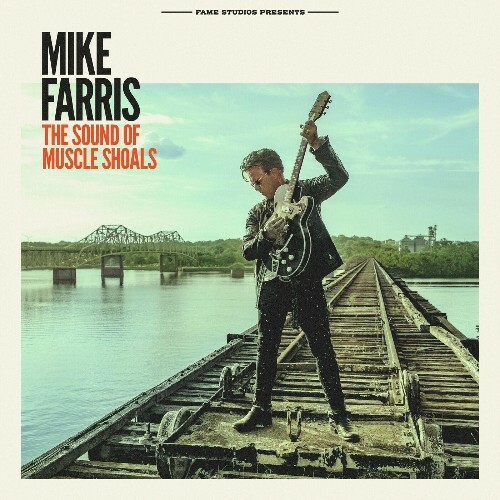  Mike Farris - The Sound Of Muscle Shoals (2025) 