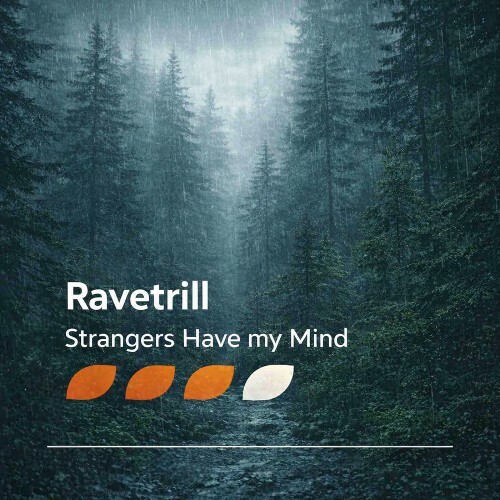 Ravetrill — Strangers Have My Mind (2026)