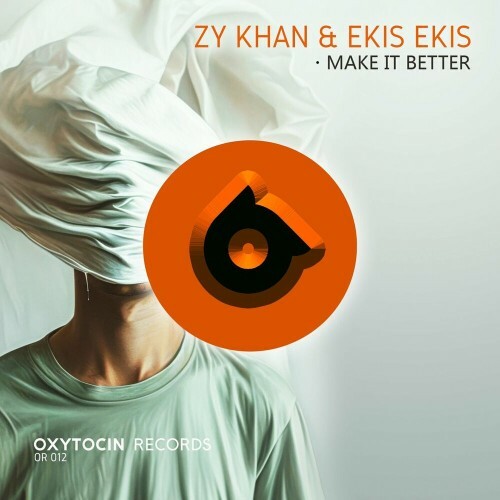 Zy Khan & EKIS EKIS — Make It Better (2024)