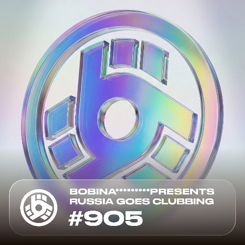  Bobina - Russia Goes Clubbing 905 (2026-02-20) 