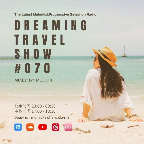  Melchi - Dreaming Travel Show 070 (2024-11-06) 