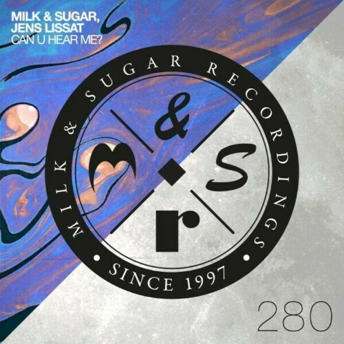  Milk & Sugar & Jens Lissat - Can U Hear Me? (Extended Mix) (2023) 