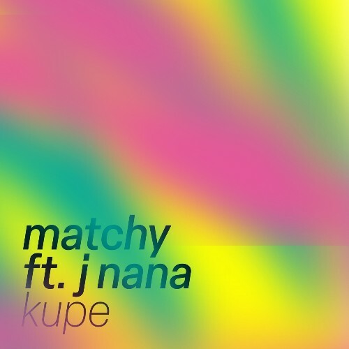  Matchy ft. J Nana - Kupe (2025) 