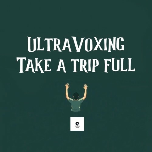  UltraVoxing - Take A Trip Full (2026) 