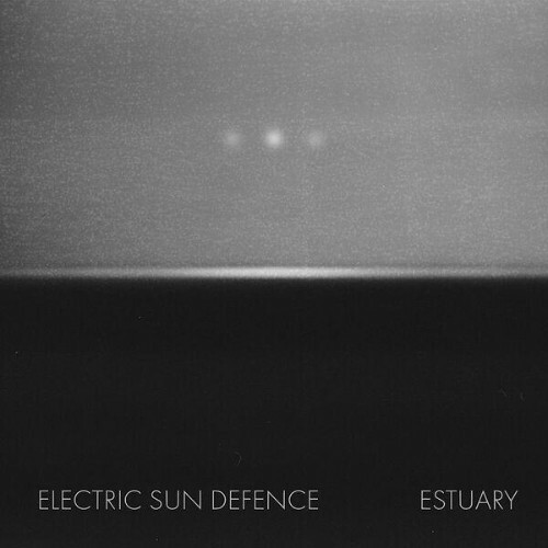 Electric Sun Defence - Estuary (2026) Electric Sun Defence - Estuary (2026)