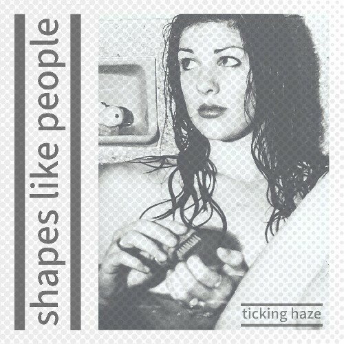  Shapes Like People - Ticking Haze (2025) 