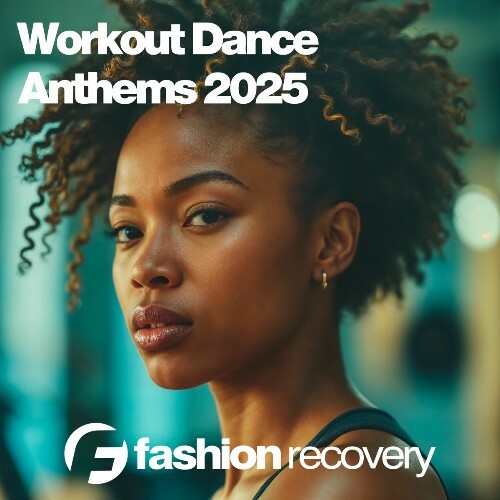  Workout Dance Anthems 2025 (2025) 