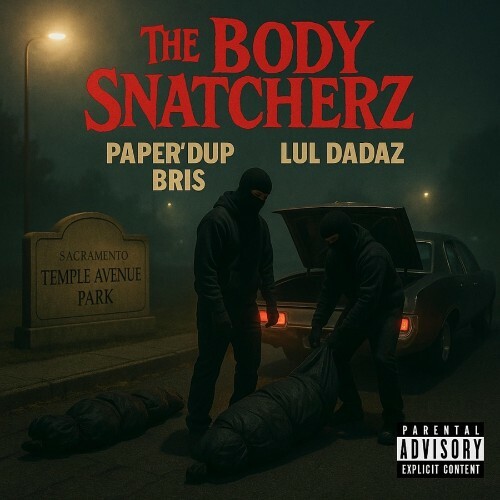  Paper'dup Bris & Lul Dadaz - The Body Snatcherz (2026) 