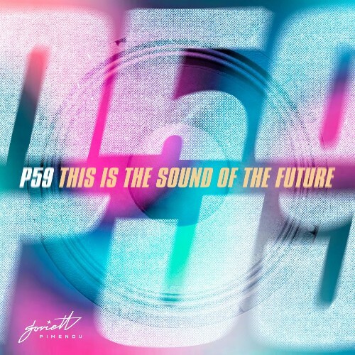 P59 — This Is The Sound Of The Future (2026)