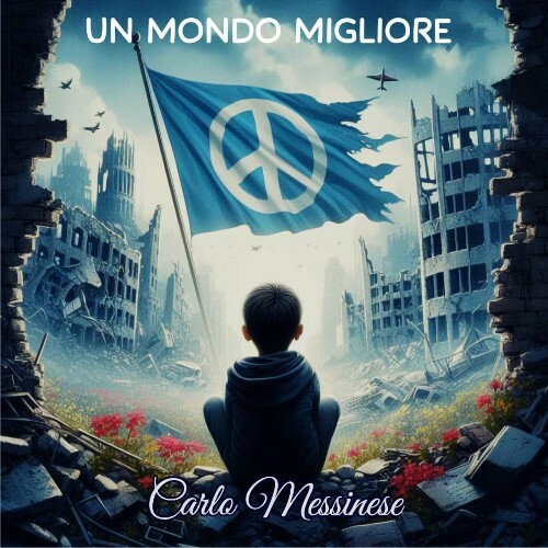  Carlo Messinese - Un Mondo Migliore (2024)  MET92A2_o