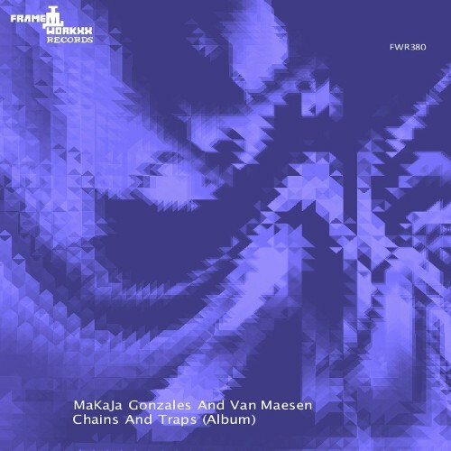  MaKaJa Gonzales & Van Maesen - Chains and Traps (2024) 