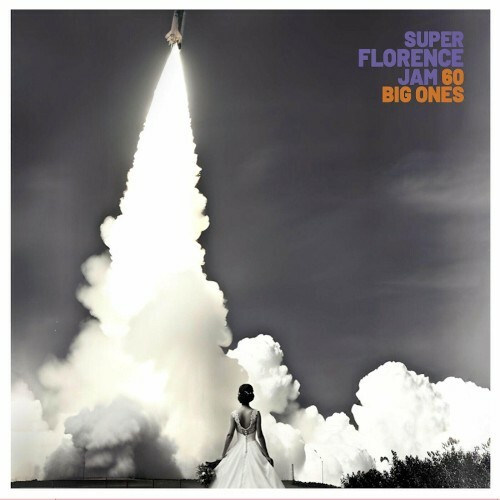  super FLORENCE jam - 60 Big Ones (2024) 