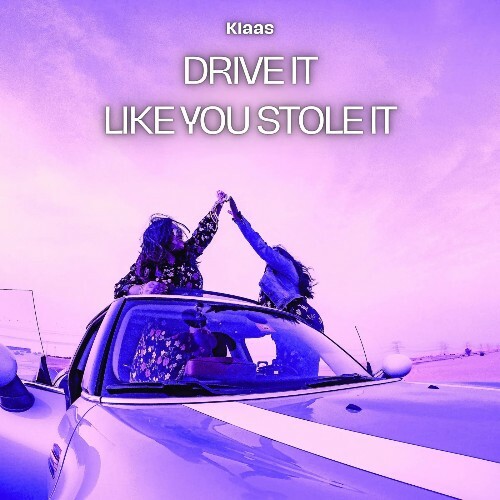  Klaas - Drive It Like You Stole It (2024) 