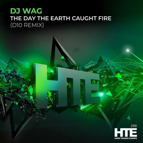  DJ Wag - The Day The Earth Caught Fire (D10 Remix) (2025) 