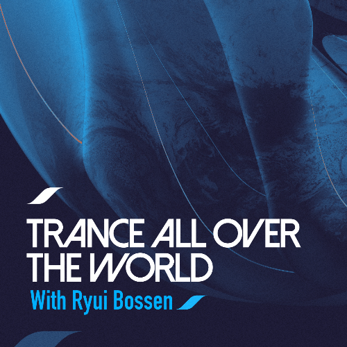  Ryui Bossen - Trance All Over The World 176 (2023-02-13) 