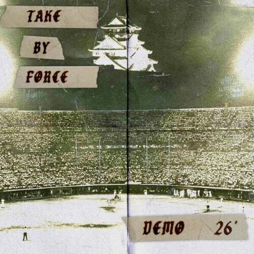  Take By Force - Demo 26' (2026) 
