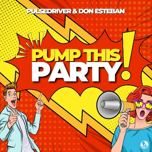  Pulsedriver & Don Esteban - Pump This Party (2024) 