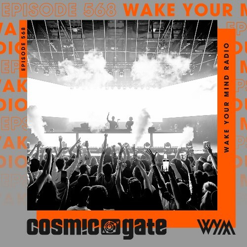  Cosmic Gate - Wake Your Mind Episode 568 (2025-02-20) 