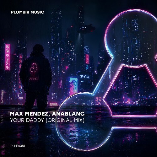 Max Mendez & AnaBlanc — Your Daddy (2026)
