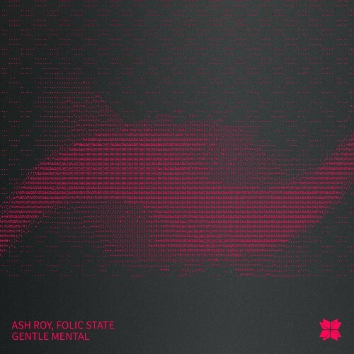 Ash Roy & Folic State - Gentle Mental (2025) Ash Roy & Folic State - Gentle Mental (2025)