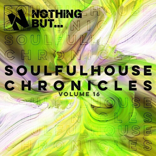 Nothing But... Soulful House Chronicles, Vol. 16 (2026) Nothing But... Soulful House Chronicles, Vol. 16 (2026)