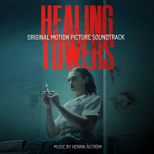  Henrik &#197;str&#246;m - Healing Towers (Original Motion Picture Soundtrack) (2025) 