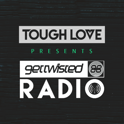  Tough Love - Get Twisted Radio 402 (2024-10-03)  MEWD76M_o