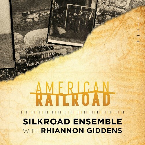  Silkroad Ensemble with Rhiannon Giddens - American Railroad (2024) 