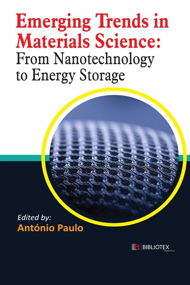Emerging Trends In Materials Science From Nanotechnology To Energy Storage Emerging Trends In Materials Science From Nanotechnology To Energy Storage