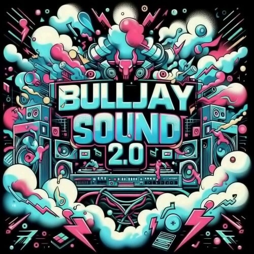  BuLLJay - Sound 2.0 (2024) 