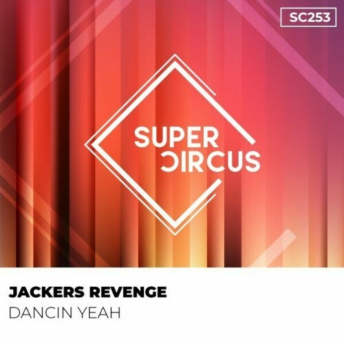 Jackers Revenge — Dancin Yeah (2024)