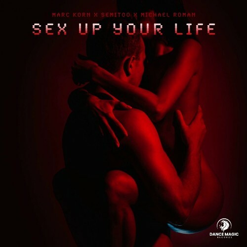  Marc Korn x Semitoo x Michael Roman - Sex Up Your Life (2025) 