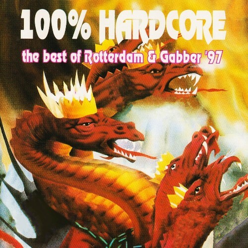  100% Hardcore (The Best Of Rotterdam & Gabber '97) (2024) 