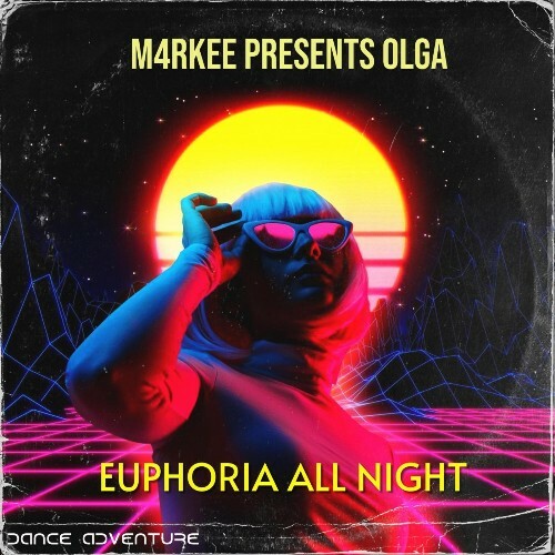  M4rkee Presents Olga - Euphoria All Night (2024) 