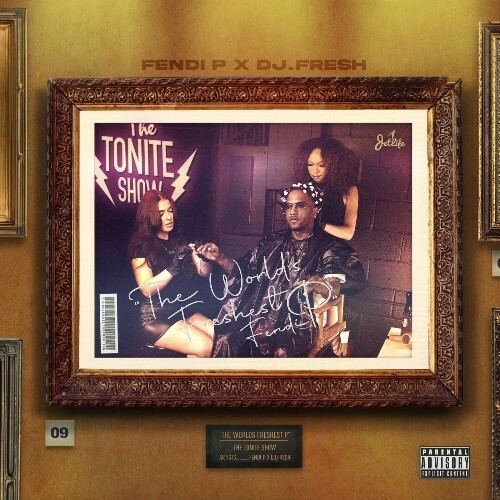  Fendi P, DJ.Fresh - Worlds Freshest P (The Tonite Show) (2025) 