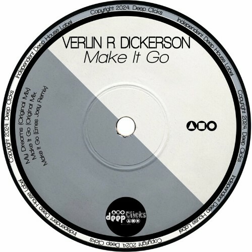 Verlin R Dickerson - Make It Go (2024)